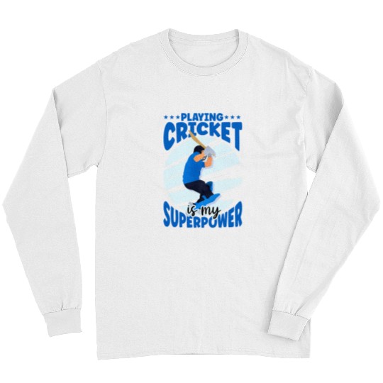 Cricket Fan Playing Cricket Is My Superpower Favorite Sport Team Lovers 2 Long Sleeves