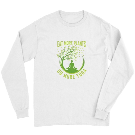 Namaste Yoga Eat More Plants Do More Yoga Funny Aerial Yoga Meditation Long Sleeves