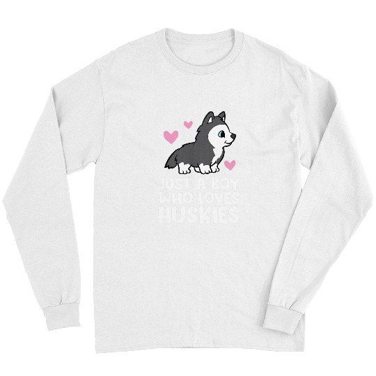 Dog Husky Siberian Husky Just A Boy Who Loves Huskies Long Sleeves