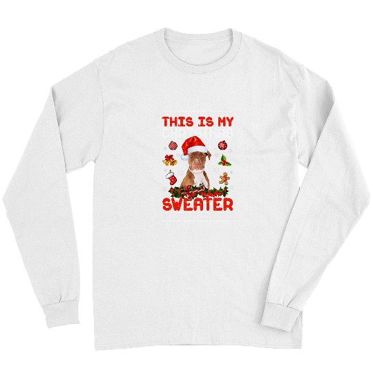 Bully Dog This Is My Christmas Sweater Pitbull Dog xmass 302 Pitbull Dog Long Sleeves