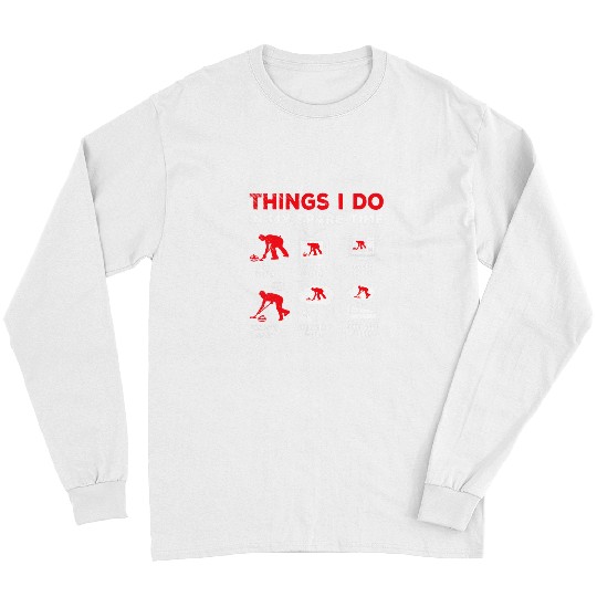 Curling sports In my spare time funny theme Long Sleeves