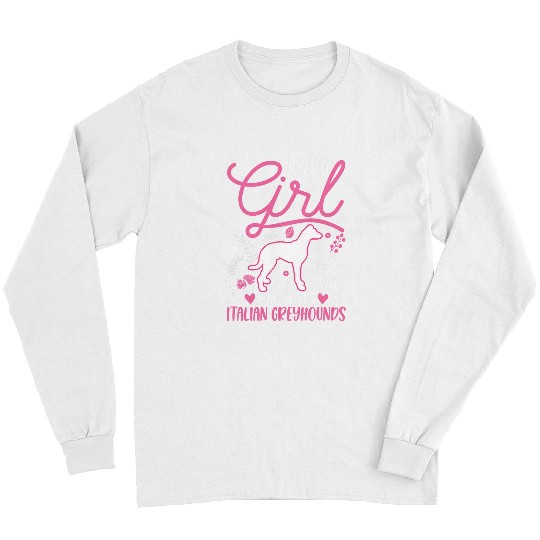 Dog Grayhound Just a girl who loves Italian Greyhounds 9 Long Sleeves