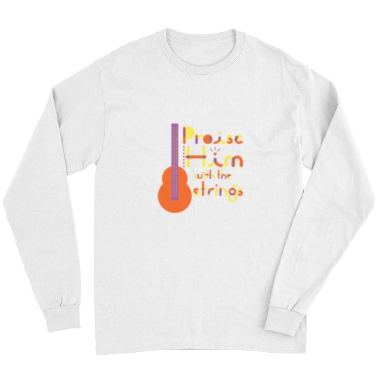 Guitarist Psalm Praise Him with Strings Christian Music Team Guitar Long Sleeves