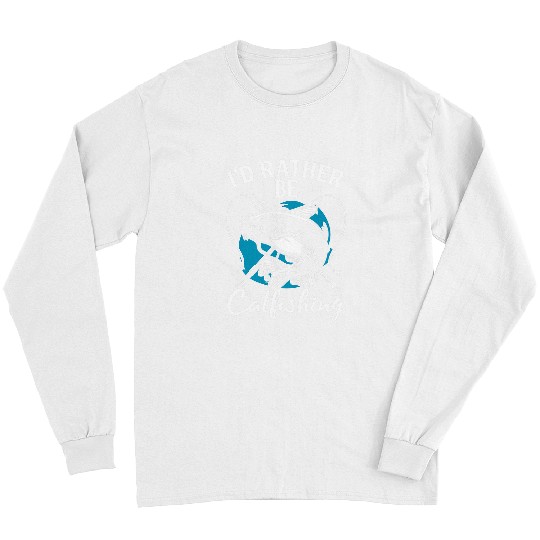 Fishing Id Rather Catfishing Rod Angler Fisherman Catfish Fishing Fisher Long Sleeves