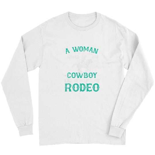 A Woman Wants Her Cowboy Horse Racing Barrel Long Sleeves