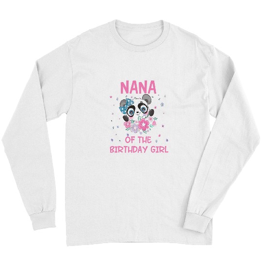 Funny Bear Nana Of The Birthday Girl Panda Bear Party Matching Family Cute Bears Long Sleeves