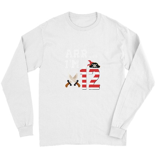Im 12 Years Old Funny Pirate Theme 12th Birthday Party Boy Long Sleeves