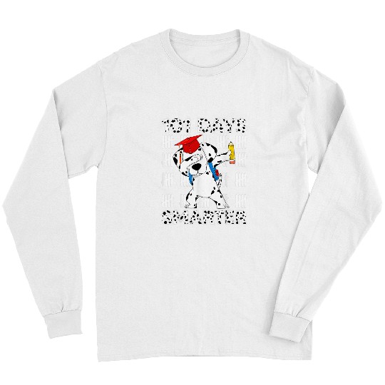 Dalmatian Teacher Loves Dalmatian 101 Days Of School 100 Days Smarter Dalmatians Dog Long Sleeves
