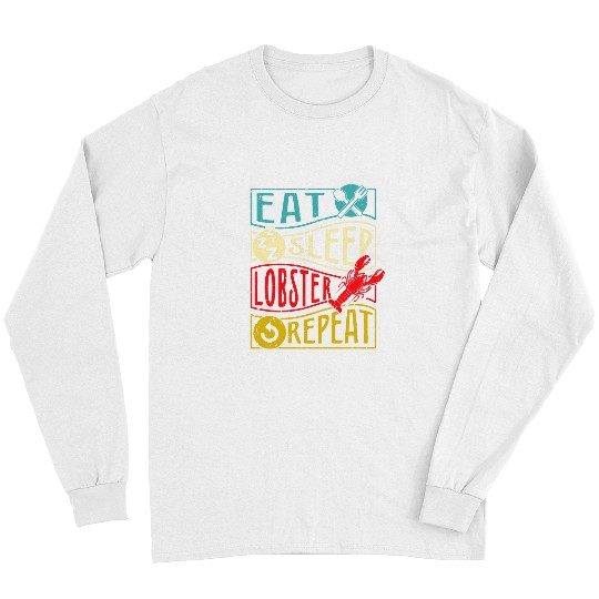 Fishing Eat Sleep Lobster Repeat Lobstering Lobster Fishing Fisher Long Sleeves