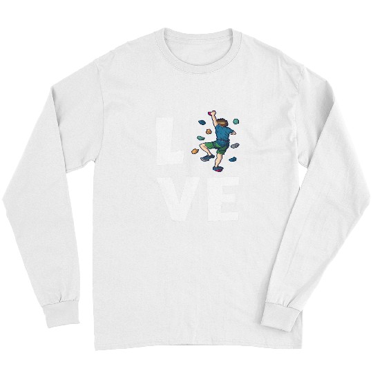 Climbing Climber LOVE Funny Rock Climbing Climb Long Sleeves