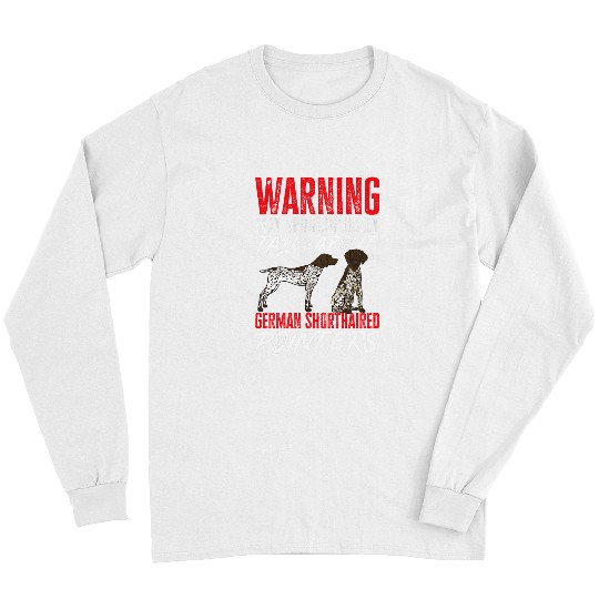 Dog German Shorthaired Pointer Warning GSP Dog Long Sleeves