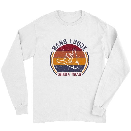 Surf Life Hang Loose Shaka Brah Hand Sign SurferVibes Surfing Hawaii Long Sleeves