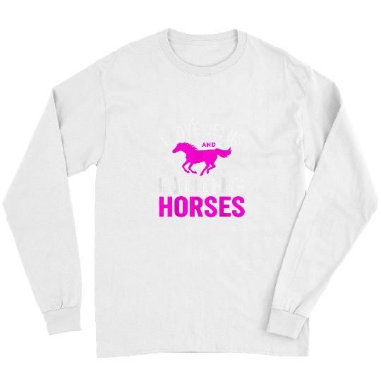 Christian I Love Jesus And Riding Horses Christian Horse Christ Long Sleeves
