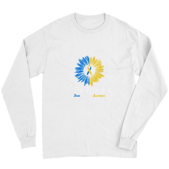 Be Kind Down Syndromes Awareness Ribbon Sunflower Kindness 10 Long Sleeves