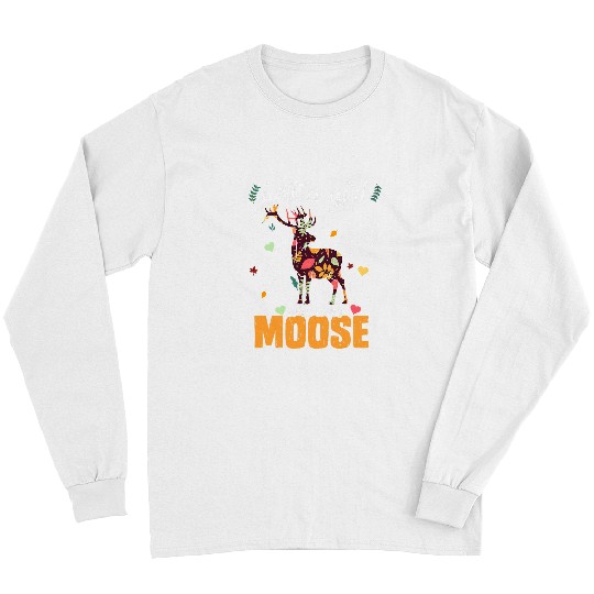 Funny Bear Animal wild Forest Just A Girl Who Loves Moose Autumn Cute Bears Long Sleeves