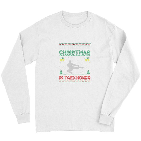 All I Want For Christmas Is Taekwondo Ugly Sweater Funny Long Sleeves