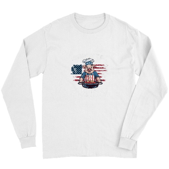 Funny 4th of July Pig Grilling BBQ Party Barbecue Pig Grill 21 Long Sleeves