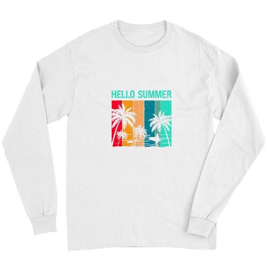 Surf Life Hello Summer Sun Sea and Sand Summer Surfing Vacation 1 Long Sleeves