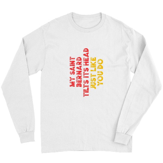 Dog Saint Bernard Mom Dad Funny Dog Lover Owner Gift Women Men Long Sleeves