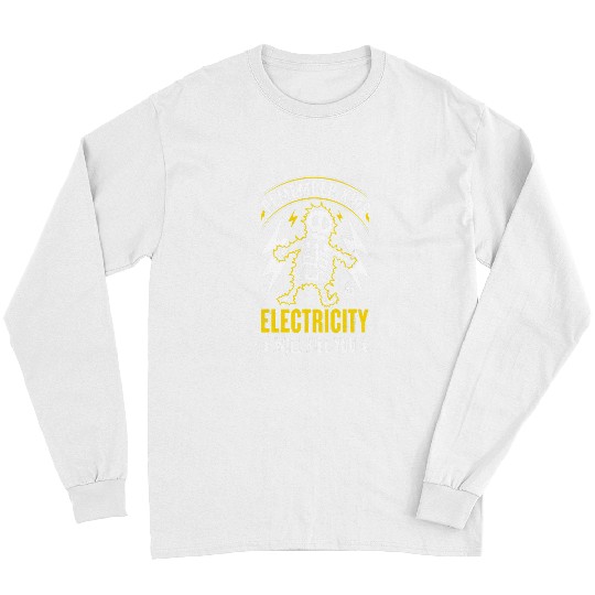 Electrical Remember Kids Electricity Will Kill You Electrician Long Sleeves