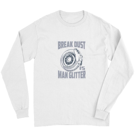 Mechanic Car Guy Break Dust Is Man Glitter Long Sleeves