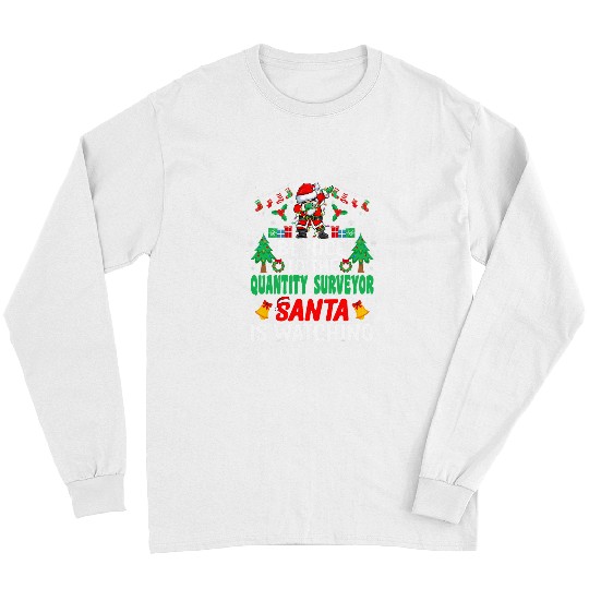 Be Nice to the Quantity Surveyor Santa Christmas Long Sleeves