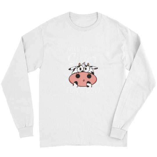 Cow Lover Will Trade Sister For A Cow Funny Cow Lover Kids Easter Day Long Sleeves
