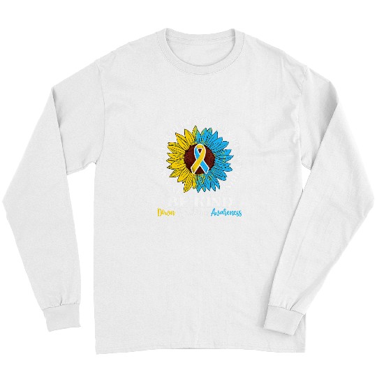 Be Kind Down Syndromes Awarenesss T21 Sunflower Ribbon Long Sleeves