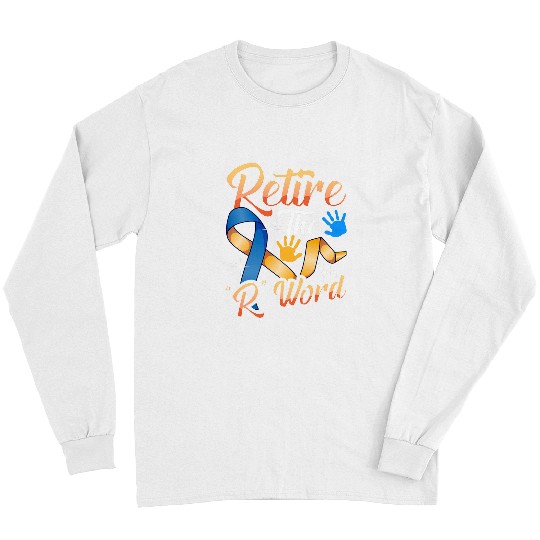 End the R Word Disability Advocacy Down Syndromes Awareness 2 Long Sleeves