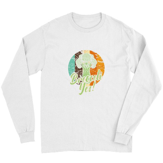 Broccoli Yes Funny Vegetable Gardener 6 Long Sleeves