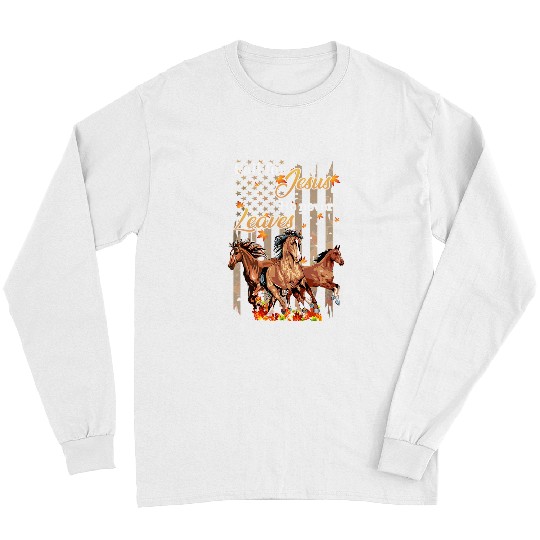 Christian Autumn Horse Fall For Jesus He Never Leaves thanksgiving 90 Bibble Jesus Christ Long Sleeves