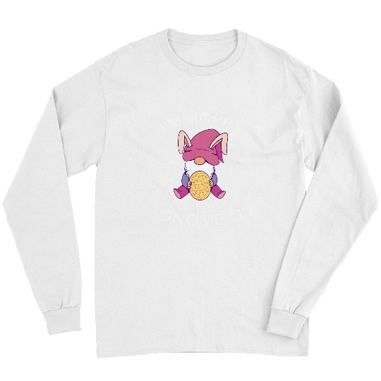 Garden Gnomes Gardener Im Hoppy And I Gnome It Easter Sunday Long Sleeves
