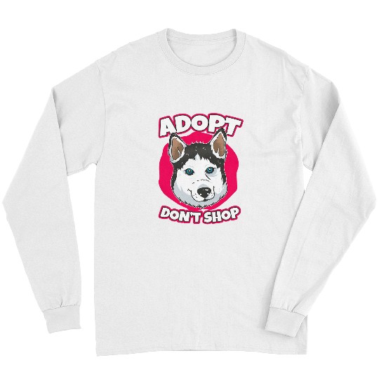 Dog Husky Siberian Husky Adopt Dont Shop Fluffy Siberian Husky Long Sleeves
