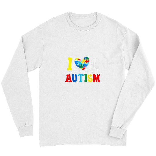 Autism I Love Someone With Autism Autistic Awareness Neurodiverse Long Sleeves