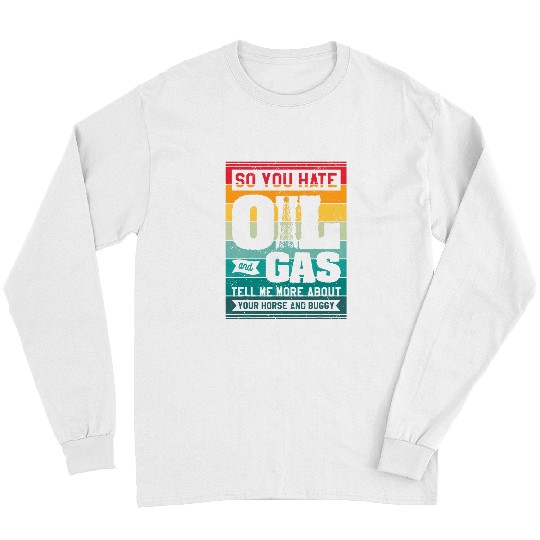 Oilfield Worker Oil Rig Well Driller Drilling Drillers 3 Long Sleeves