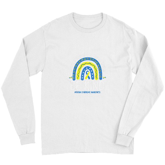 Be Kind Rainbow World Down Syndromes Awareness Day 5 Long Sleeves