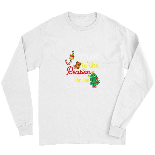 Christian Jesus Christ Is Reason For The Christmas Season 117 Bibble Jesus Christ Long Sleeves