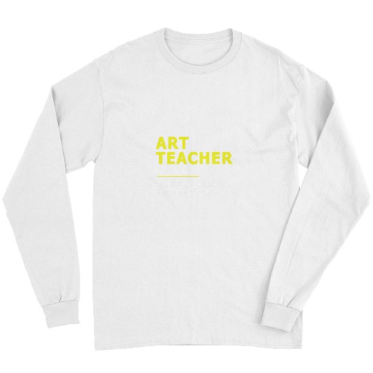 Funny Art Teacher Long Sleeves
