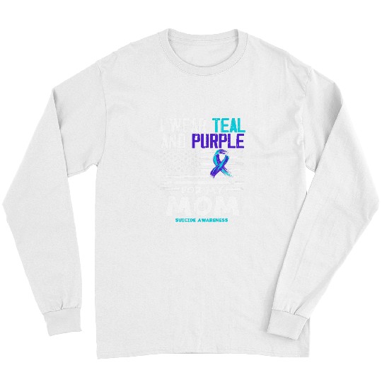 I Wear Teal And Purple For My Mom suicides Awareness Long Sleeves