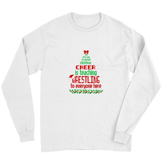 bests Way Spread Christmas Cheer Is Teaching Wrestling Funny Long Sleeves