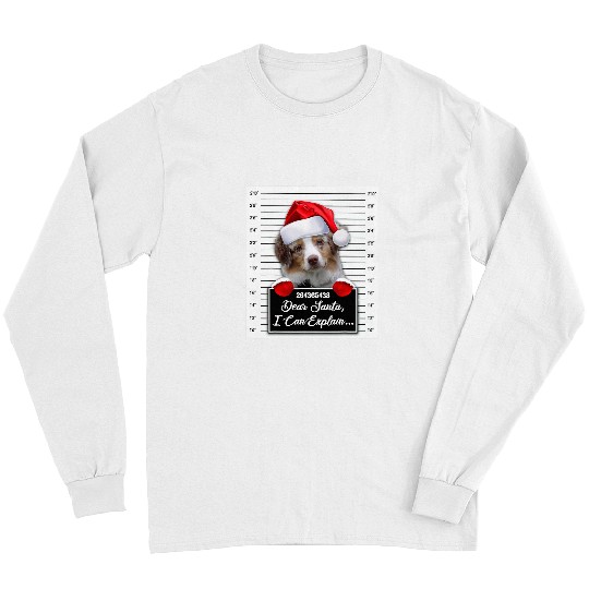 Dear Santa I Can Explain Funny Christmas Australian Shepherd Long Sleeves