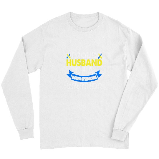 Down Syndromes Awareness Husband Of Warrior Trisomie DS Long Sleeves