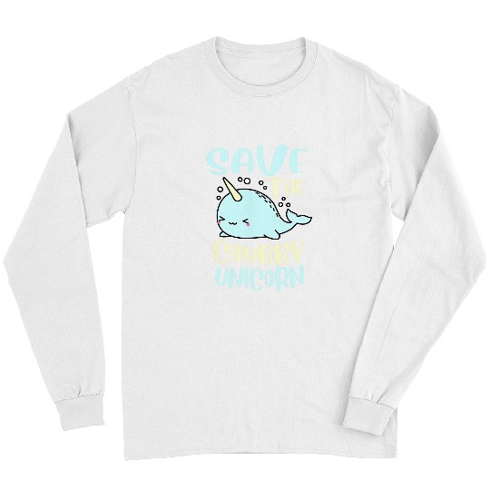 Funny Save The Chubby Unicorns Narwhal Long Sleeves