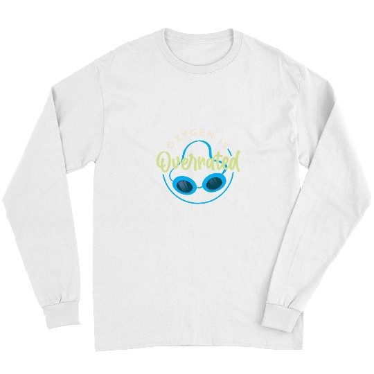 Swimming Pool Oxygen Is Overrated Funny Swimming Swim Team Long Sleeves