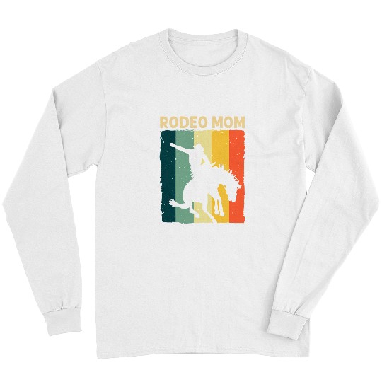 Cool Rodeo For Mom Mother Barrel Racing Horse Riding Cowboy Long Sleeves