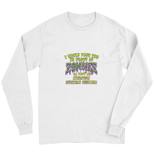 Dog Staffordshire Push You In Zombies To Save Staffordshire Bull Terrier Funny Long Sleeves