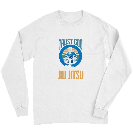 Christian Trust God But Practice Jiu Jitsu Funny Jiu Jitsu Christ Long Sleeves