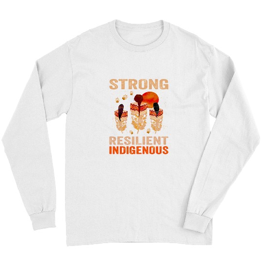 Native American Indigenous Strong Resilient Indigenous Native American Women 30 Indigenous American Long Sleeves