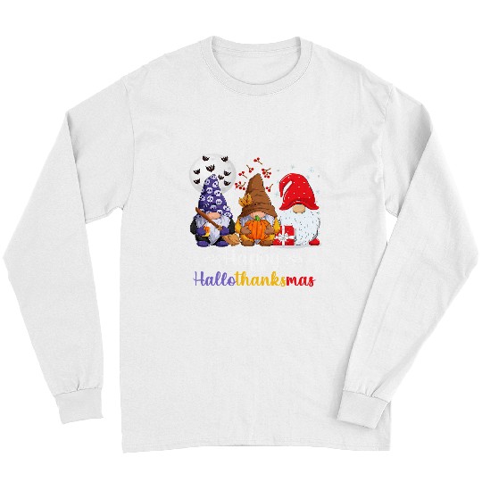 Gnomes Lover Halloween Merry Christmas Happy Hallothanksmas 135 Long Sleeves