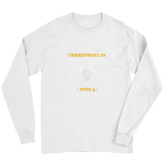 Skydiving Gift Mens Never Underestimate An Old Man With A Paramotor Paragliding Long Sleeves